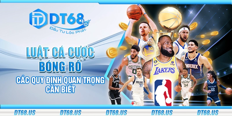 Luật cá cược bóng rổ - Các quy định quan trọng cần biết