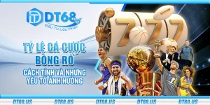 Tỷ lệ cá cược bóng rổ - Cách tính và những yếu tố ảnh hưởng