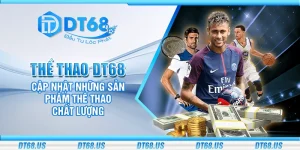 Thể thao DT68 - Cập nhật những sản phẩm thể thao chất lượng