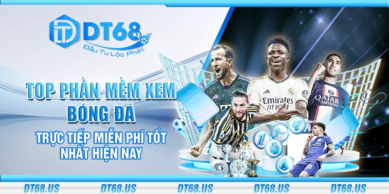 Top phần mềm xem bóng đá trực tiếp miễn phí tốt nhất hiện nay