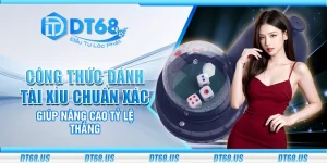 Công thức đánh tài xỉu chuẩn xác giúp nâng cao tỷ lệ thắng