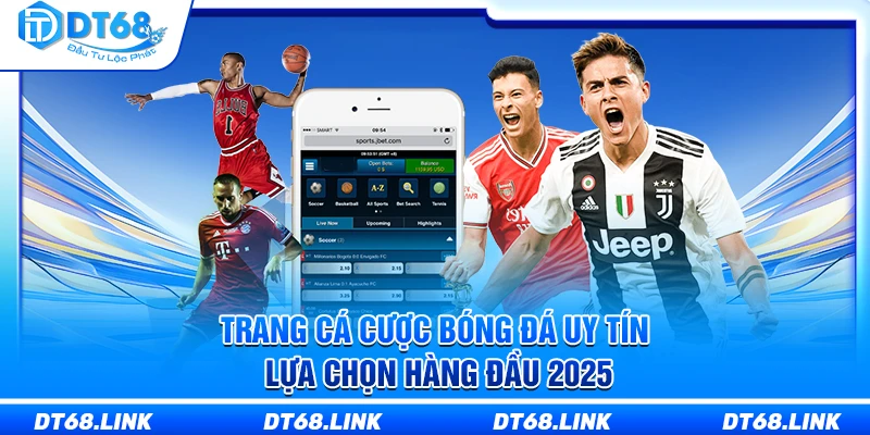 Trang Cá Cược Bóng Đá Uy Tín – Lựa Chọn Hàng Đầu 2025