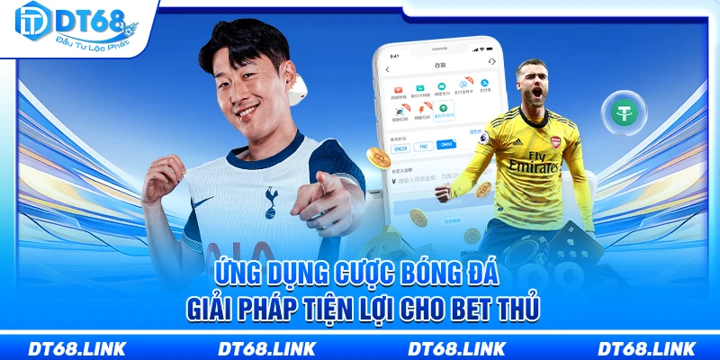 Ứng Dụng Cược Bóng Đá – Giải Pháp Tiện Lợi Cho Bet Thủ