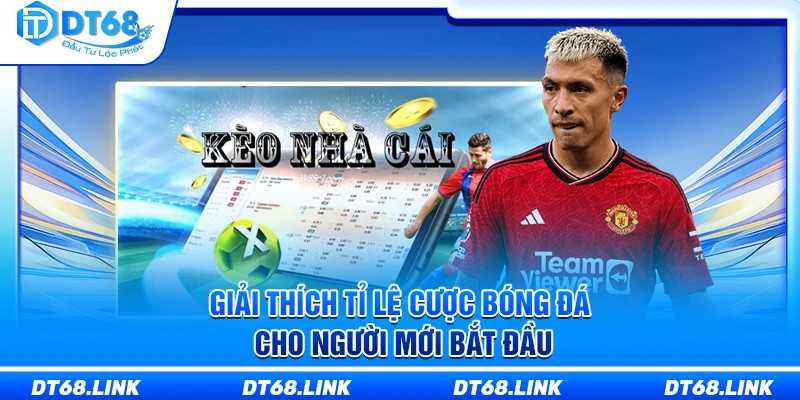 Giải Thích Tỉ Lệ Cược Bóng Đá Cho Người Mới Bắt Đầu