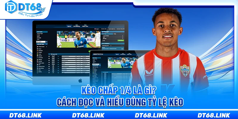 Kèo Chấp 1/4 Là Gì? Cách Đọc Và Hiểu Đúng Về Kèo