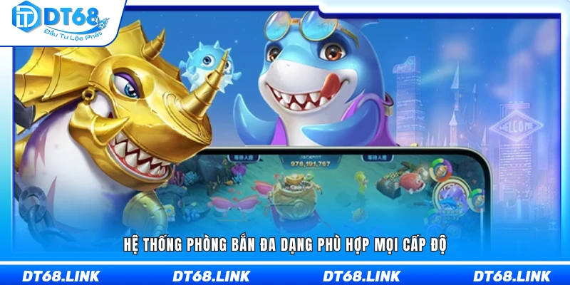 Hệ thống phòng chơi được phân cấp rõ ràng