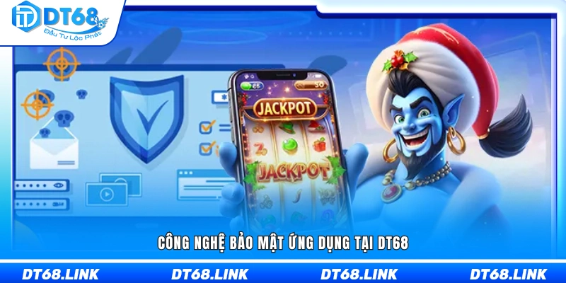 Các giải pháp công nghệ bảo vệ dữ liệu được DT68 triển khai