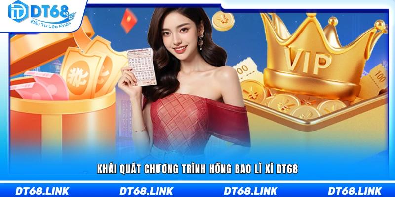 Khái quát sự kiện hồng bao của DT68