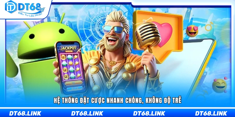 Quy trình đặt cược diễn ra tức thì