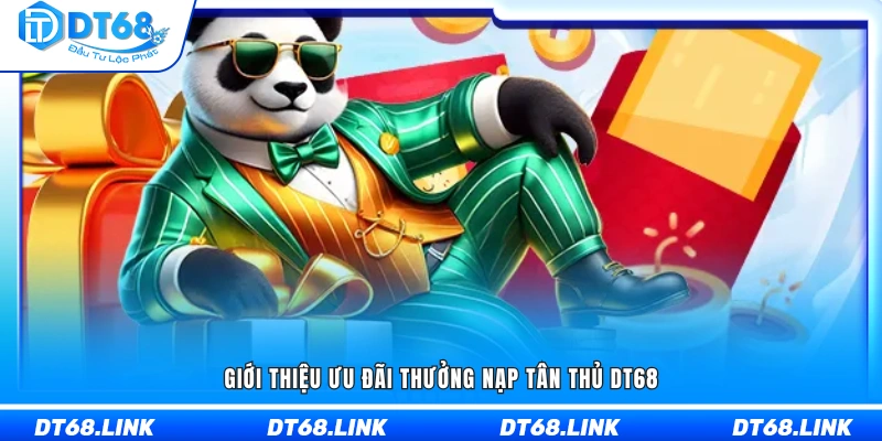 Khái quát về ưu đãi nạp đầu dành cho tân thủ DT68