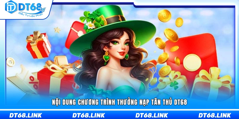 Chi tiết chương trình thưởng nạp tân thủ DT68 