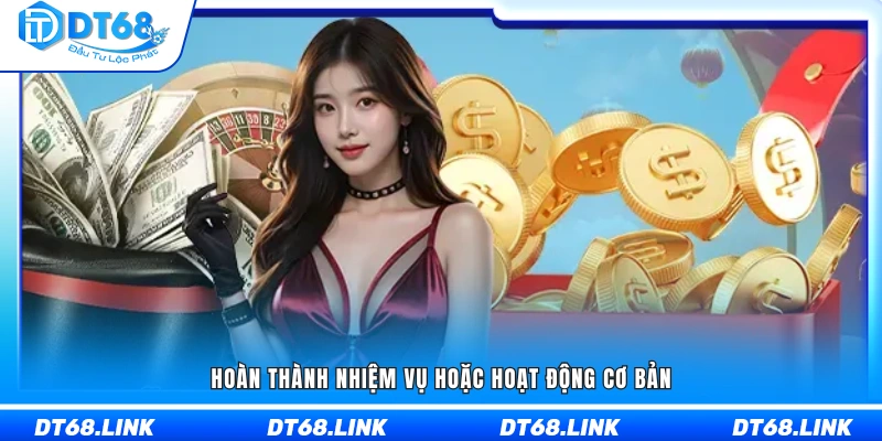 Thực hiện các nhiệm vụ hoặc hoạt động được yêu cầu